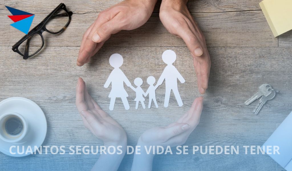 CUANTOS-SEGUROS-DE-VIDA-SE-PUEDEN-TENER